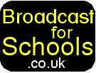 Broadcasts for Schools